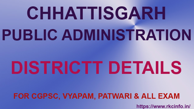 Chhattisgarh District Details Public Admn Brief  Part 2