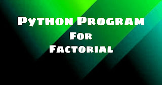 Python Program to Find Factorial of a Number | Using for loop, while ...