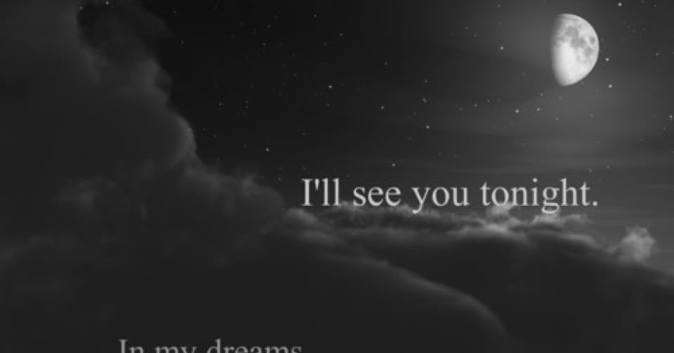 Dream me tonight. Dream me tonight. Give me air this dream tonight. Save tonight. Dream me tonight.