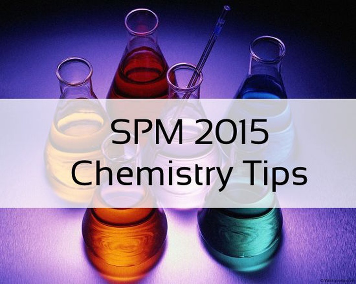 SPM Tips: How to Score A+ in Chemistry