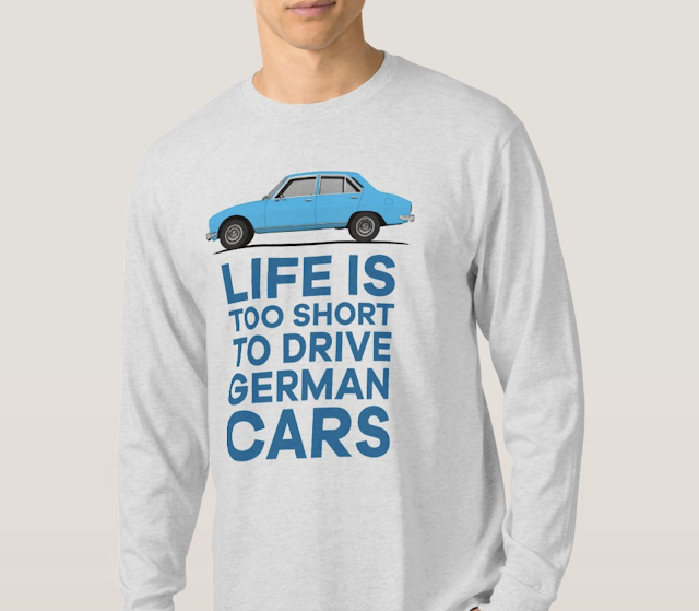 Life is too short to drive German cars - Peugeot 504 t-shirt