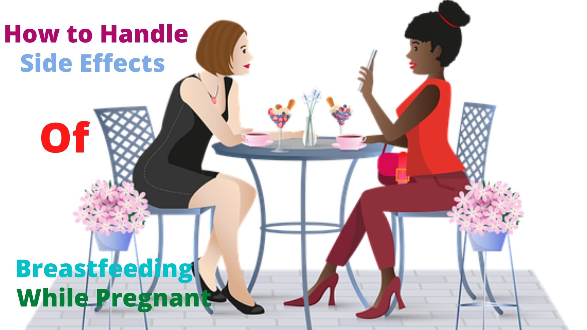 Side effects of breastfeeding while pregnant DGS Health