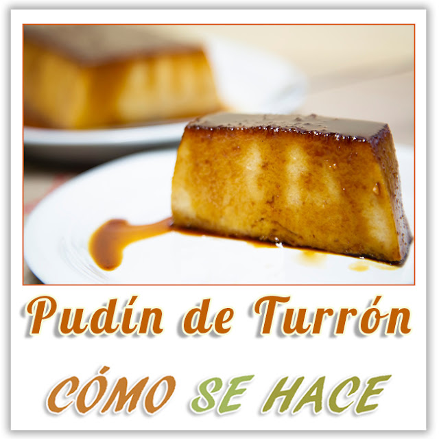 PUDÍN DE TURRÓN CASERO