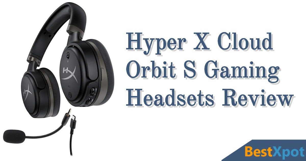 HyperX Cloud Orbit S Gaming Headsets Review
