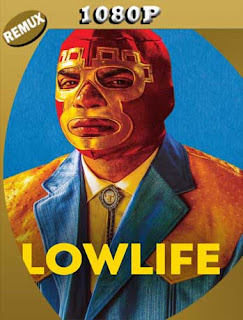 Lowlife (2017) HD [1080p REMUX] Subtitulada [GoogleDrive] SXGO