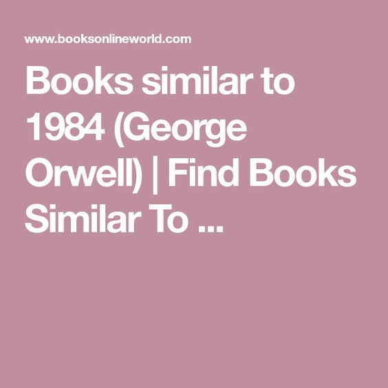 Books similar to 1984 (George Orwell)