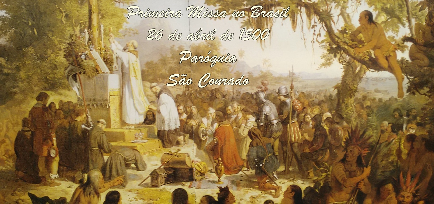 PARÓQUIA SÃO CONRADO DE CONSTANÇA RJ FREI HENRIQUE DE COIMBRA,PRIMEIRA MISSA NO BRASIL PARÓQUIA SÃO CONRADO DE CONSTANÇA RJ FREI HENRIQUE DE COIMBRA,PRIMEIRA MISSA NO BRASIL