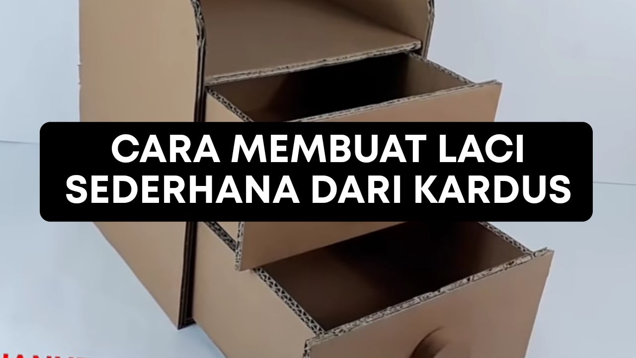 Cara Membuat Laci Dari Kardus Bekas Cara Membuat Laci Dari Kardus Dengan Mudah Klikdisini Id