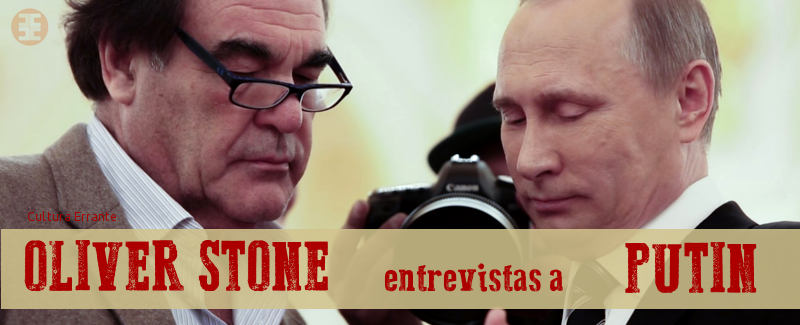 stone putin - Oliver Stone: Entrevistas a Putin