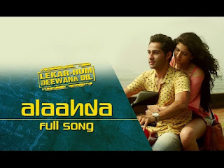 Alaahda Lyrics in Hindi from Lekar Hum Deewana Dil (2014 Movie)