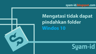 How to solve can't move Windows 10 default folder How to solve can't move Windows 10 default folder