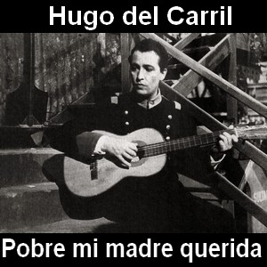 Hugo del Carril – Pobre mi madre querida