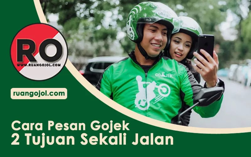 8 Cara Pesan Gojek 2 Tujuan Untuk Sekali Perjalanan 8 Cara Pesan Gojek 2 Tujuan Untuk Sekali Perjalanan