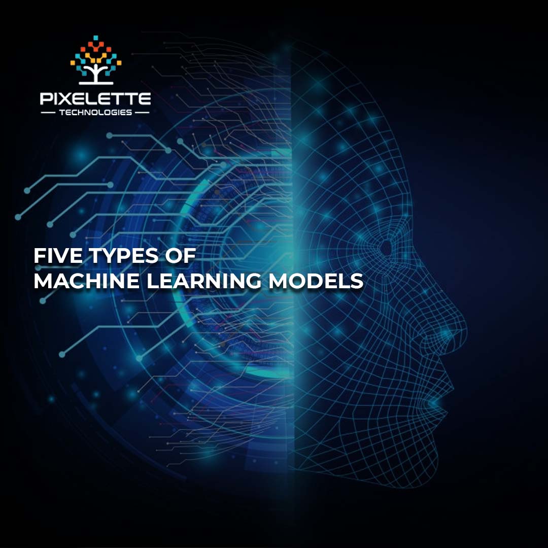 5 Types Of Machine Learning Models