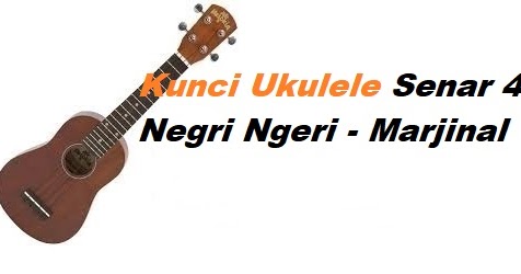 Kunci Ukulele Senar 4 Negri Ngeri Marjinal Calonpintar Com
