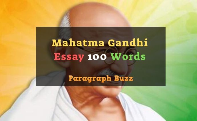 essay on mahatma gandhi in 100 words