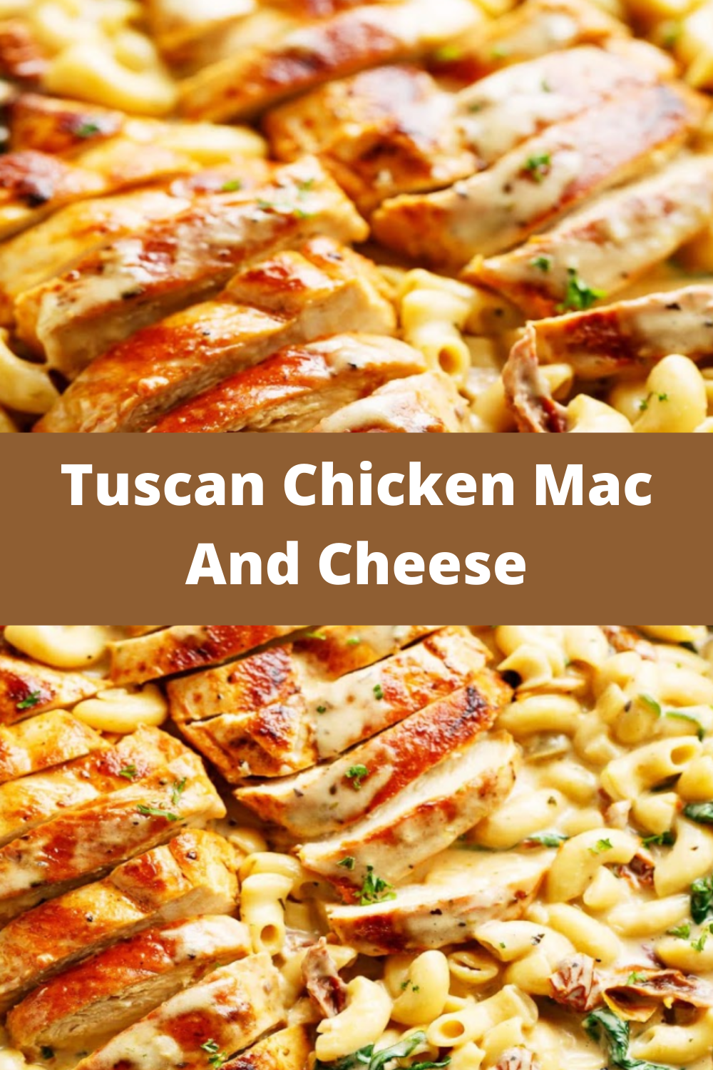 Tuscan Chicken Mac And Cheese