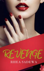 Revenge by Rhea Sadewa Pdf Revenge by Rhea Sadewa Pdf