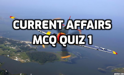 Current Affairs MCQ Quiz 1