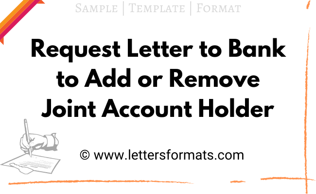 application letter for removing name from joint bank account