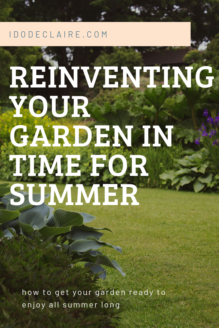 Reinventing Your Garden In Time For Summer