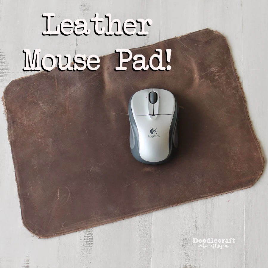 http://www.doodlecraftblog.com/2014/09/leather-mouse-pad.html