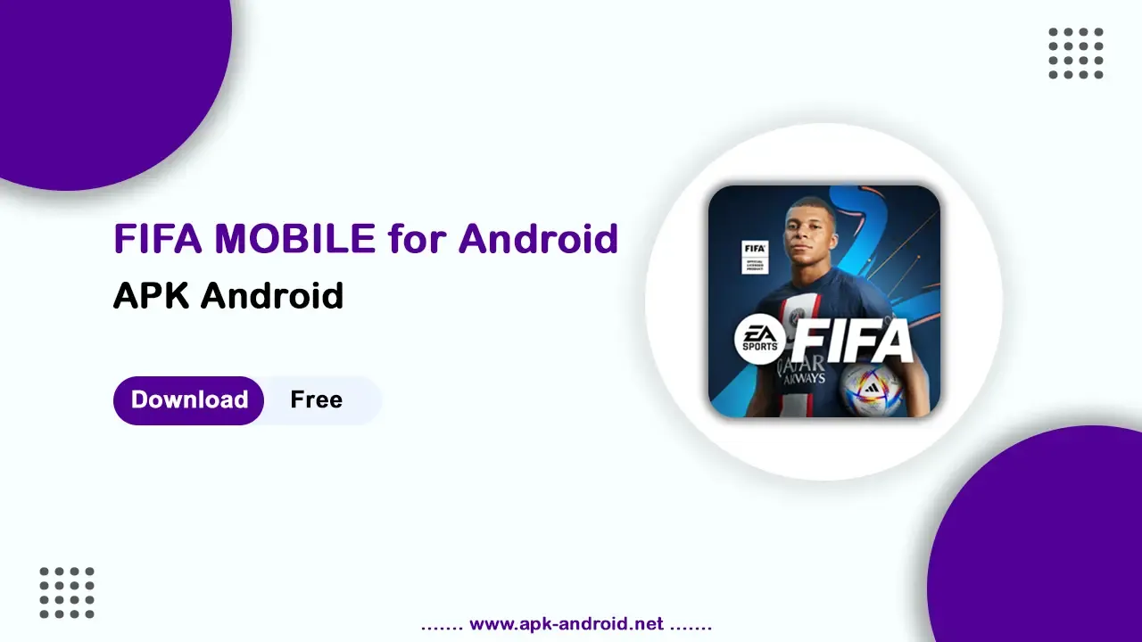 FIFA MOBILE - Download the Ultimate Soccer Gaming Experience - APK Android