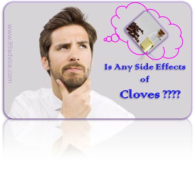 Is Any Side Effects of Cloves? 99Advice
