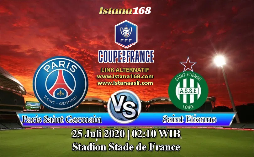 Prediksi Bola Akurat Istana168 Paris Saint Germain vs Saint Etienne 24 Juli 2020
