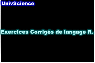 Exercices Corrigés de langage R.