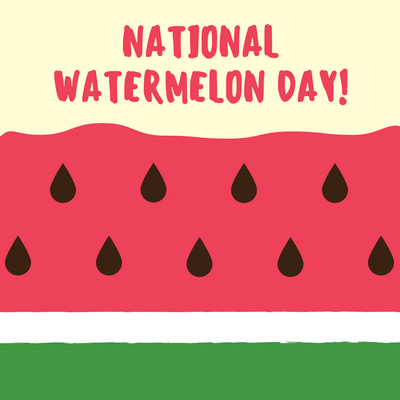 National Watermelon Day