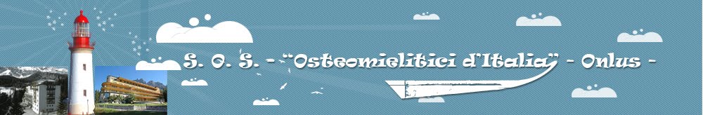 S. O. S. - “Osteomielitici d’Italia” - Onlus
