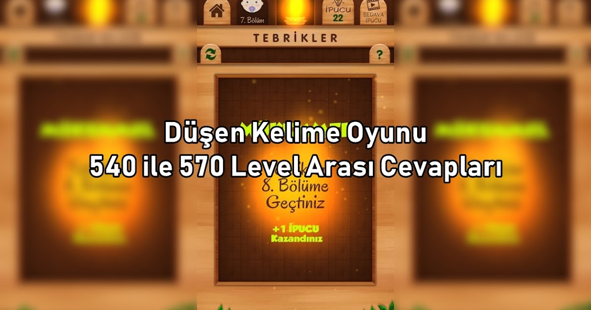 Dusen Kelime Oyunu 540 Ile 570 Level Arasi Cevaplari Kreatorn