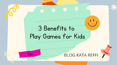 3 Benefits to Play Games for Kids