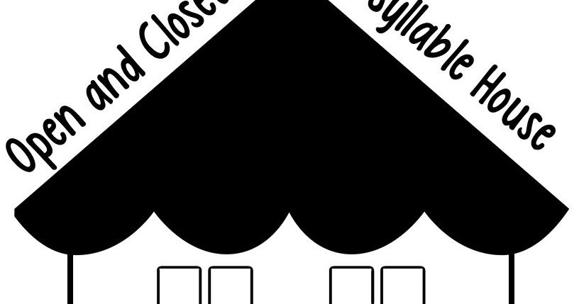 Open vs. Closed Syllable House | the kelly teaching files