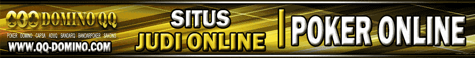 Bandar DominoQQ Dan Adu Q Juga Bandar Poker Online