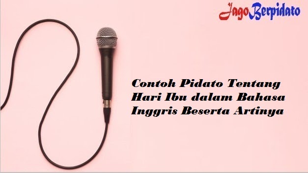 Contoh Pidato Tentang Hari Ibu dalam Bahasa Inggris