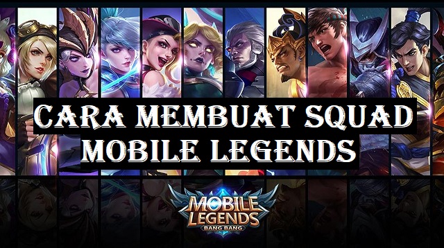 Cara Membuat Squad Mobile Legends