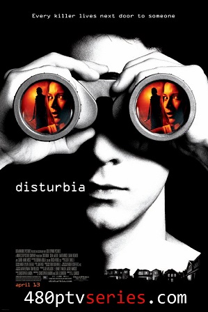 Disturbia (2007) 300MB Full Hindi Dual Audio Movie Download 480p Bluray Free Watch Online Full Movie Download Worldfree4u 9xmovies