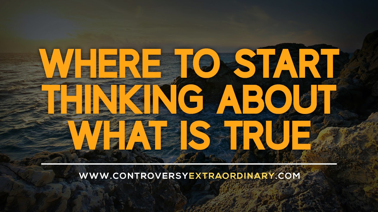 Where%2Bto%2BStart%2BThinking%2BAbout%2BWhat%2Bis%2BTrueBlog.jpg