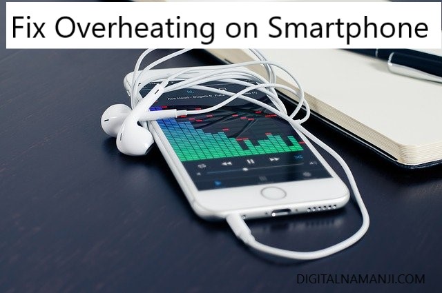 How to Fix Overheating on Smartphone and Why is the problem of overheating
