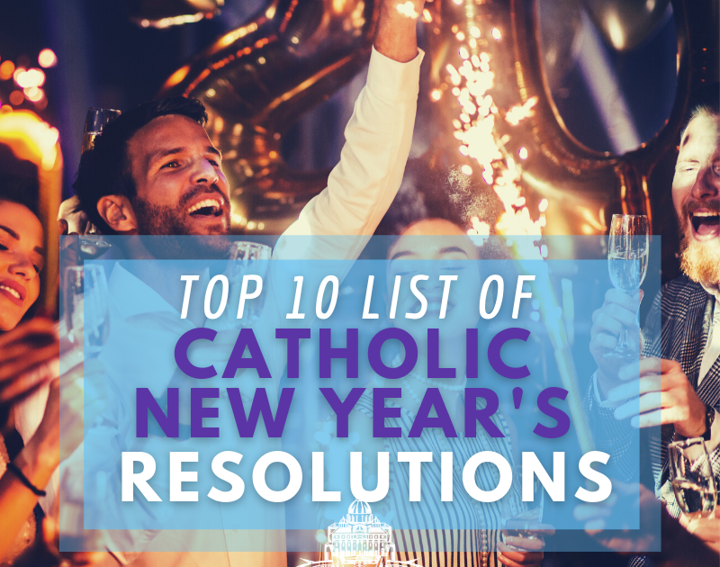 TOP 10 Catholic Christian New Year's Resolutions Plus Infographic What
