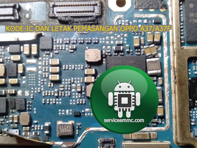 Kode Original Dan Letak Pemasangan IC POWER-RF-WTR Oppo A37/A37f