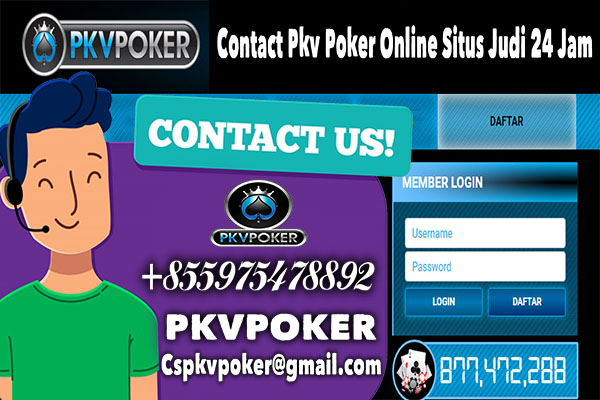 Contact Pkv Poker Online Situs Judi 24 Jam