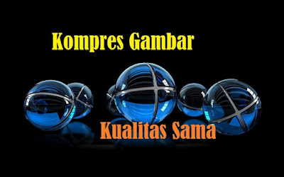 Tools Kompres Gambar Online, Cocok Buat Kamu Yang Tidak Mau Ribet Tools Kompres Gambar Online, Cocok Buat Kamu Yang Tidak Mau Ribet