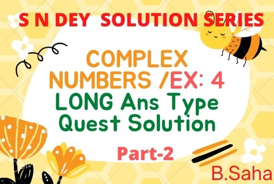 COMPLEX NUMBERS (Part-2) | S.N. Dey Math Solution series