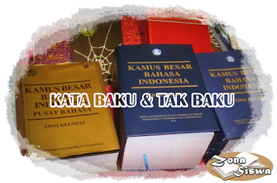 Kata Baku, Kata Tidak Baku, Pengeritan Kata Baku, Pengertian Kata Tidak Baku, Perbedaan Kata Baku dan Tidak Baku, Ciri-ciri Kata Baku, Ciri-ciri Kata Tidak Baku, Pengertian Menurut Ahli, Apa itu Kata Baku, Apa itu Kata Tidak Baku.