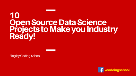 10 Open Source Data Science Projects to Make you Industry Ready! 10 Open Source Data Science Projects to Make you Industry Ready!
