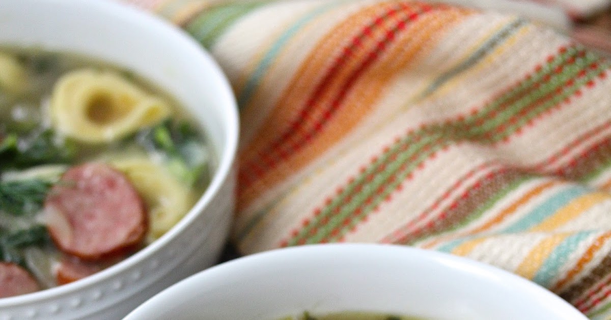 Cheese Tortellini Soup with Kielbasa, Kale, and Cannellini Karen's