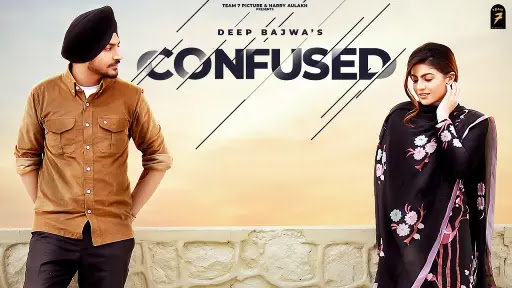 Confused Lyrics | Deep Bajwa
